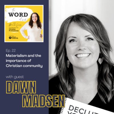 23. Materialism and the importance of Christian community (Guest: Dawn Madsen, the Minimal Mom)