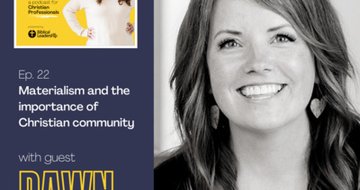 23. Materialism and the importance of Christian community (Guest: Dawn Madsen, the Minimal Mom)