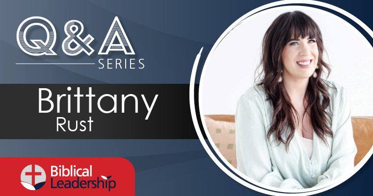 BiblicalLeadership.com writer profile: Brittany Rust