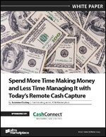 Spend More Time Making Money and Less Time Managing It with Today’s Remote Cash Capture