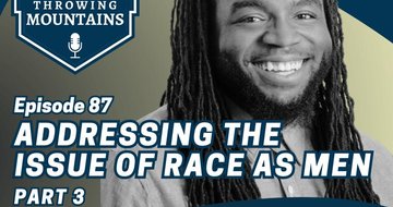 Addressing the Issue of Race as Men (Part 3) — guest: David Bowens