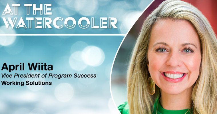 At the Watercooler with April Wiita of Working Solutions | At The Watercooler