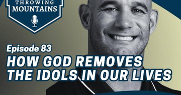 How God Removes the Idols in Our Lives — guest: Cliff Barna